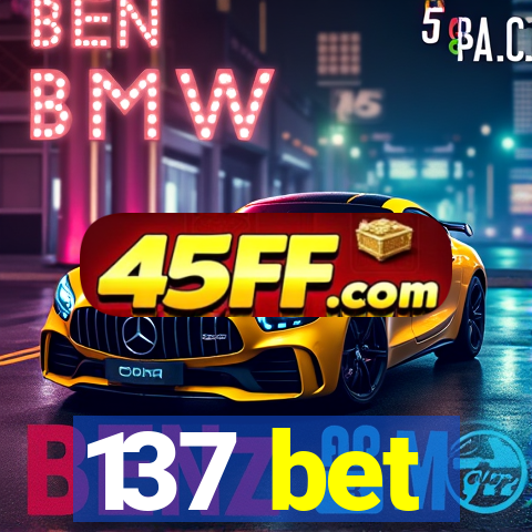 137 bet